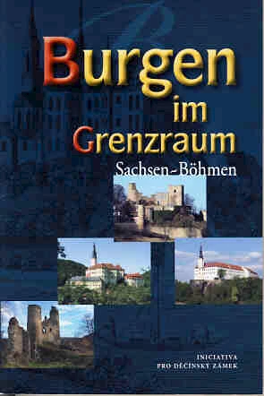 Initiativa pro Děčínský zámek (2012): Burgen im Grenzraum Sachsen-Böhmen